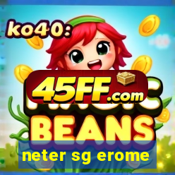neter sg erome